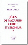 Jsus de Nazareth, Christ et Seigneur, vol. II. par Grelot