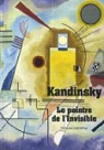 Kandinsky : Le peintre de l'Invisible par Medvedkova