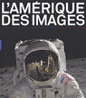 L'Amrique des images - Histoire et culture v..