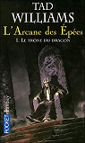L'Arcane des Epes, tome 1 : Le trne du dragon  par Williams