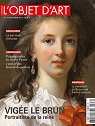 L'objet d'art, n516 : Vige Le Brun, portraitiste de la reine par L`Objet d`Art