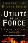 L'Utilit de la Force : L'Art de la Guerre Au..