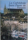 La Cathdrale Saint Pierre de Vannes par Frlaut