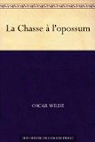 La Chasse  l'opossum par Wilde