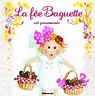 La fe Baguette, tome 7 : Est gourmande par Joly