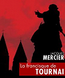 La Francisque de Tournai par Mercier