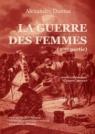 La Guerre des Femmes (2me partie) - LNGLD par Dumas