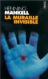La Muraille invisible par Mankell