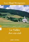 La saga d'Anne, tome 7 : La Valle Arc-en-ciel par Montgomery
