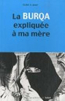 La burqa explique  ma mre par Louaar