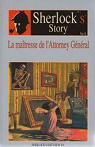 Sherlock's story n8 : La matresse de l'attorney gnral par Socit Sherlock Holmes de France