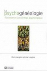 La psychognalogie : Transformer son hritage psychologique par Langlois
