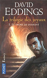 La trilogie des joyaux, tome 1 : Le trne de d..