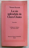 La vie splendide de Clara Chiato par Kaniuk