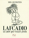 Lafcadio, le lion qui visait juste (ou) Le lion fin tireur  par Silverstein