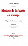 Le Coeur et l'Esprit de Madame de Lafayette. Portraits et documents indits par Magne