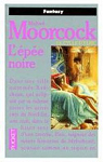 Le Cycle d'Elric, Tome 7 : L'pe noire par Moorcock