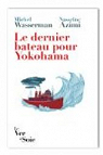 Le Dernier Bateau pour Yokohama. les Sirota : Odysse Culturelle et Politique par Wasserman