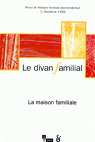 Le Divan Familial N 03 : La maison familiale par Mijolla-Mellor