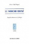 Le miroir bris : Tragdie athnienne et politique par Vidal-Naquet