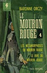 Le Mouron Rouge - Intgrale, tome 4 : Les Mtamorphoses du Mouron Rouge - Le Rire du Mouron Rouge par Orczy