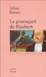 Le Perroquet de Flaubert par Barnes