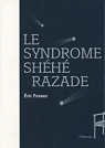 Le syndrome Shhrazade par Pessan