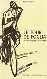 Le Tour de France de Pierre Foglia