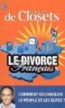 Le divorce franais : Comment rconcilier le peuple et les lites ? par Closets