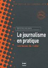 Le journalisme en pratique : Les bases du mtier par solidaires