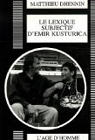 Le lexique subjectif d'Emir Kusturica : Portrait d'un ralisateur par Dhennin