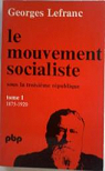 Le mouvement socialiste sous la troisime rpublique, tome 1 par Lefranc