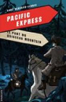 Le pont du ruisseau Mountain: Pacific Express, tome 5 par Bernard-Lenoir