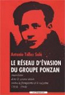 Le rseau d'vasion du groupe Ponzan : Anarchistes dans la guerre secrte contre le franquisme et le nazisme (1936-1944) par Tllez Sola
