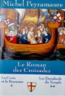 Le roman des Croisades - Intgrale par Peyramaure