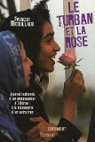 Le turban et la rose : Journal inattendu d'un ambassadeur Thran :  la dcouverte d'un autre Iran par Nicoullaud