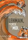 Lehman, la crise et moi