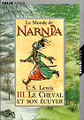 Les chroniques de Narnia, tome 3 : Le cheval et son cuyer par Lewis