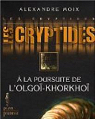 Les cryptides, tome 2 : A la poursuite de l'Olgo-Khorkho par Moix