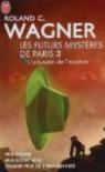 Les futurs mystres de Paris, Tome 3 : L'odysse de l'espce par Wagner