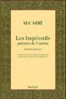 Les Impratifs : Pomes de l'ascse, Edition bilingue par Al Maari
