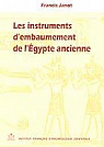 Les Instruments d Embaumement de l Egypte Ancienne par Janot