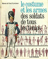 Le costume et les armes des soldats de tous les temps - 1993, tome 2 : De Napolon  nos jours par Funcken