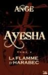 La Flamme d'Harabec: Ayesha, T2 par Ange