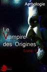 Le Vampire des Origines, Livre 2 - Anthologie par Leblanc