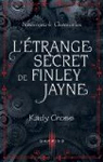 Steampunk Chronicles, prquelle : L'trange secret de Finley Jayne par Cross