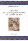 Lettres de la Marquise de M*** au Comte de R*** par Jolyot de Crbillon
