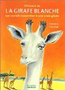L'histoire de la girafe blanche qui voulait..