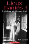 Lieux Hantes 3: Histoires Veridiques D'Ici par Hancock
