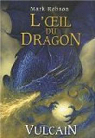 L'oeil du dragon, tome 1 : Vulcain par Robson